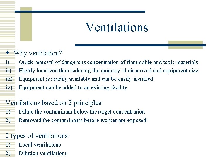 Ventilations w Why ventilation? i) iii) iv) Quick removal of dangerous concentration of flammable