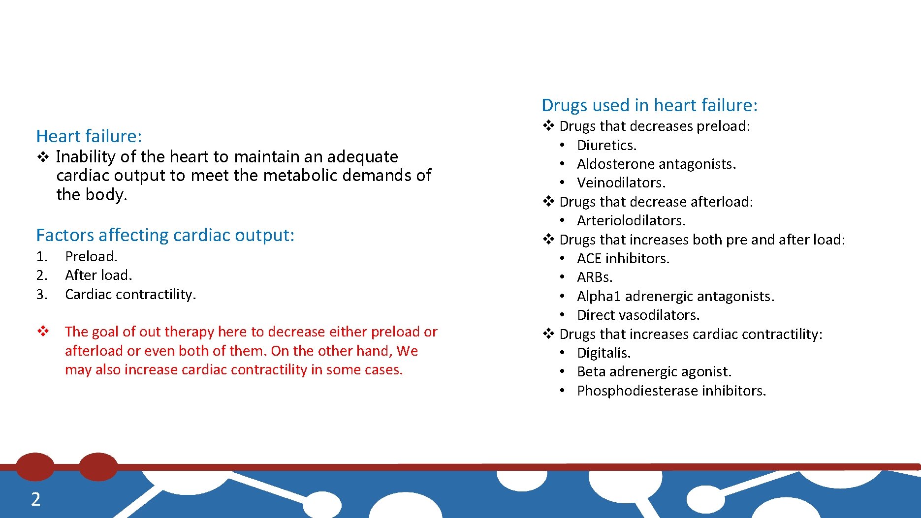 Drugs used in heart failure: Heart failure: v Inability of the heart to maintain