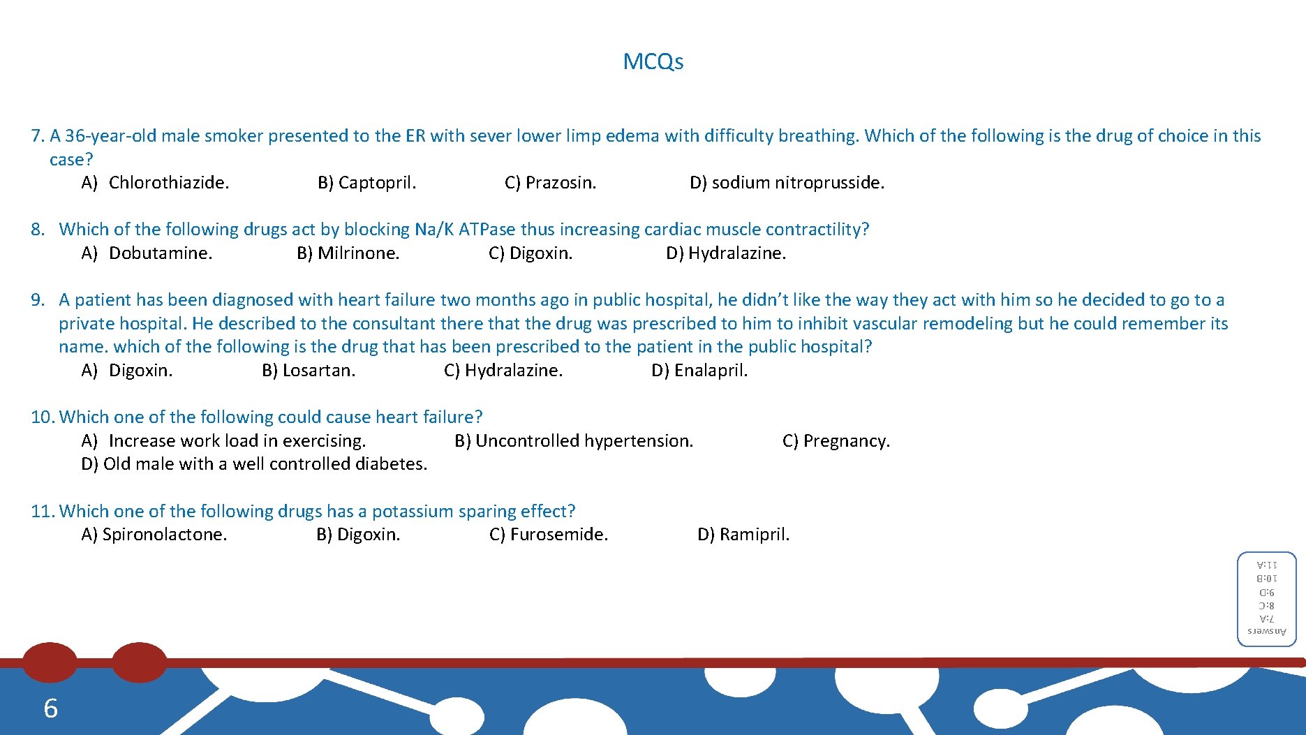 MCQs 7. A 36 -year-old male smoker presented to the ER with sever lower