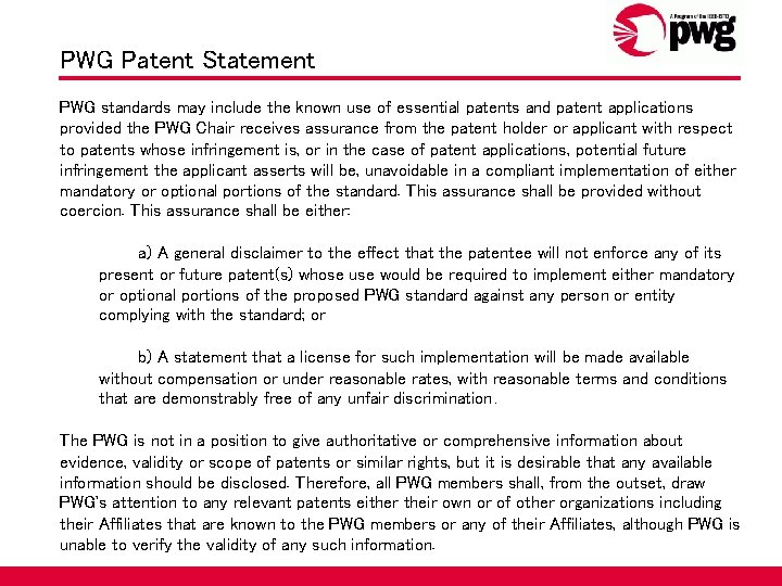 PWG Patent Statement PWG standards may include the known use of essential patents and