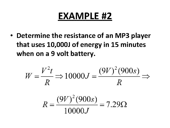 EXAMPLE #2 • Determine the resistance of an MP 3 player that uses 10, EXAMPLE #2 • Determine the resistance of an MP 3 player that uses 10,