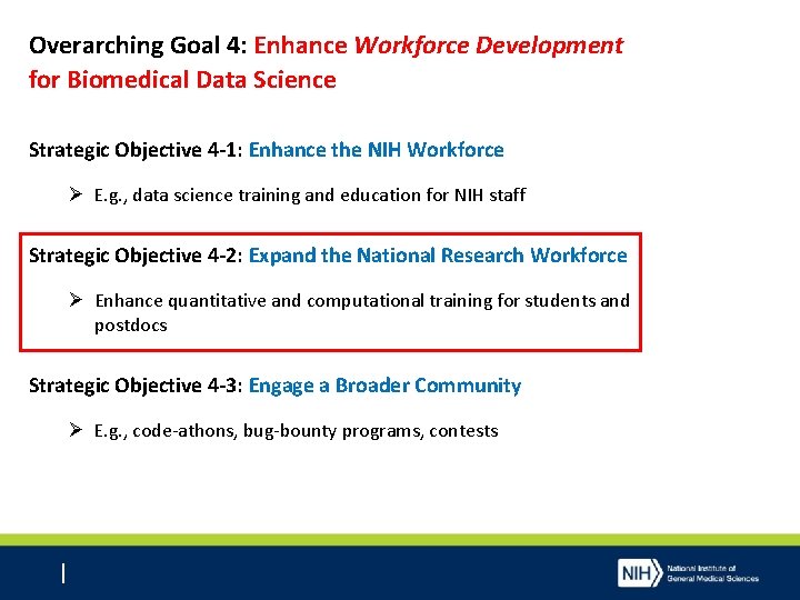 Overarching Goal 4: Enhance Workforce Development for Biomedical Data Science Strategic Objective 4 -1: