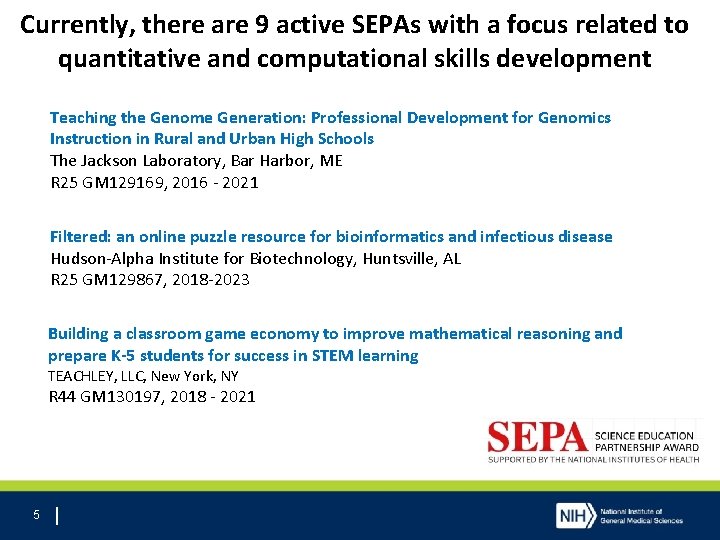 Currently, there are 9 active SEPAs with a focus related to quantitative and computational