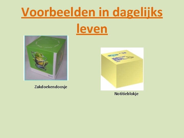 Voorbeelden in dagelijks leven Zakdoekendoosje Notitieblokje 