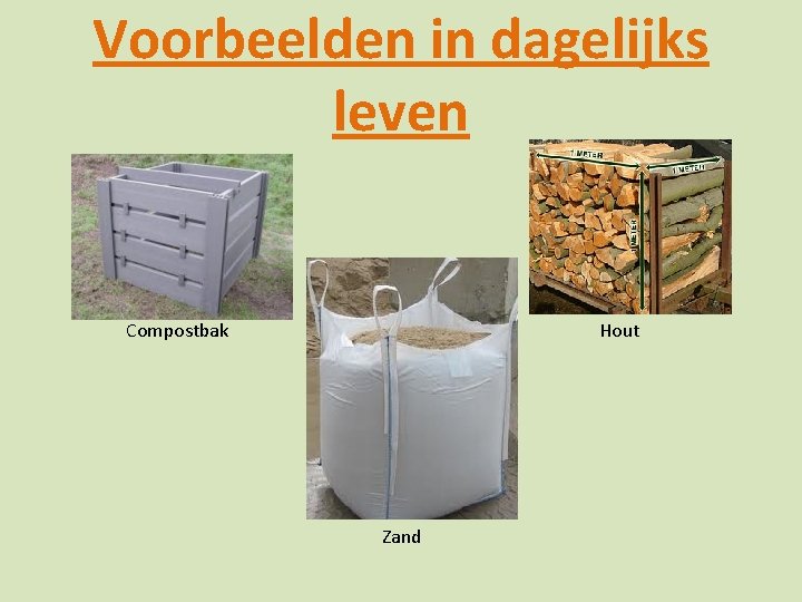 Voorbeelden in dagelijks leven Compostbak Hout Zand 