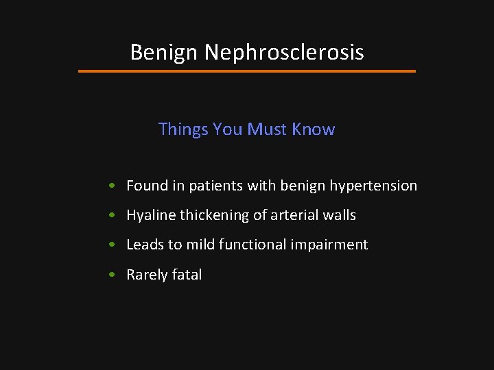 Benign Nephrosclerosis Things You Must Know • Found in patients with benign hypertension •