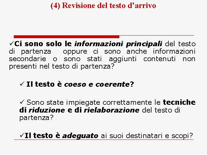 (4) Revisione del testo d’arrivo üCi sono solo le informazioni principali del testo di (4) Revisione del testo d’arrivo üCi sono solo le informazioni principali del testo di