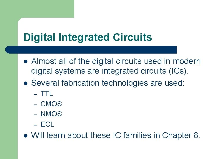 Digital Integrated Circuits l l Almost all of the digital circuits used in modern