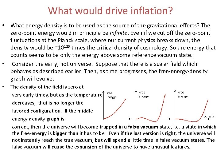 What would drive inflation? • What energy density is to be used as the