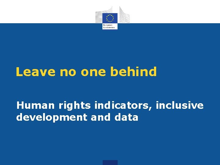 Leave no one behind Human rights indicators, inclusive development and data 