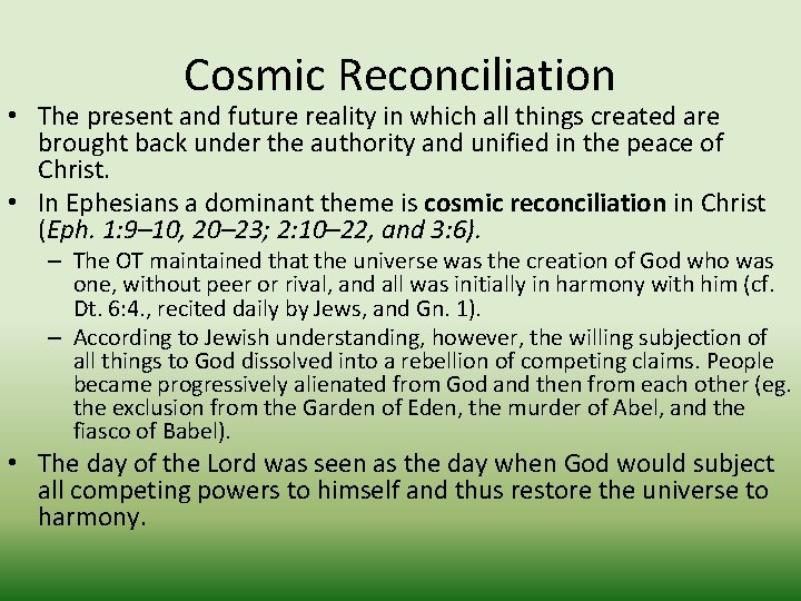Cosmic Reconciliation • The present and future reality in which all things created are