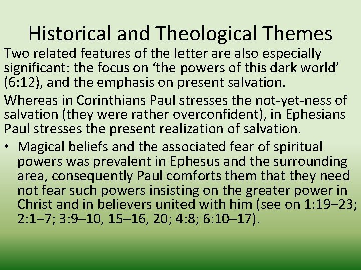 Historical and Theological Themes Two related features of the letter are also especially significant: