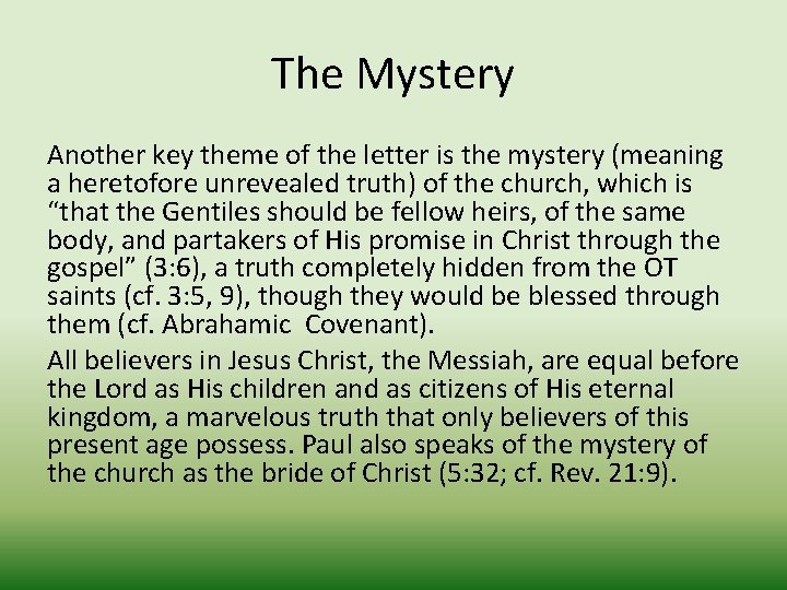 The Mystery Another key theme of the letter is the mystery (meaning a heretofore