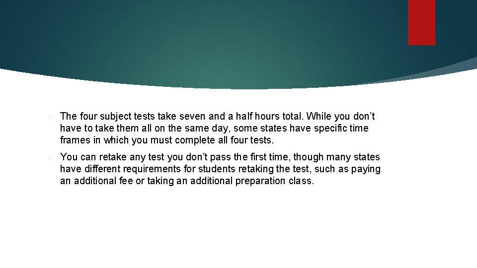  The four subject tests take seven and a half hours total. While you