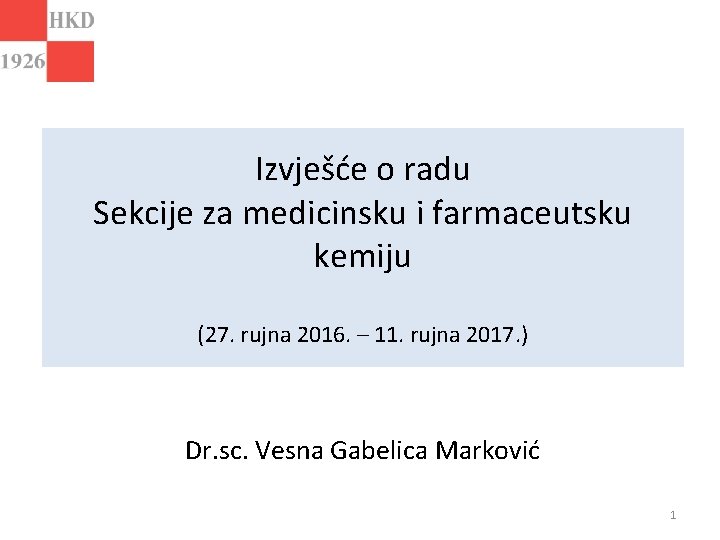 Izvješće o radu Sekcije za medicinsku i farmaceutsku kemiju (27. rujna 2016. – 11.