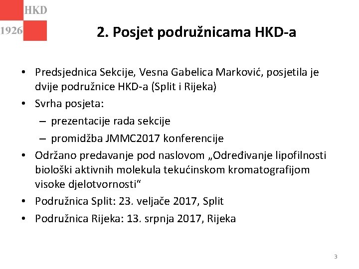 2. Posjet podružnicama HKD-a • Predsjednica Sekcije, Vesna Gabelica Marković, posjetila je dvije podružnice