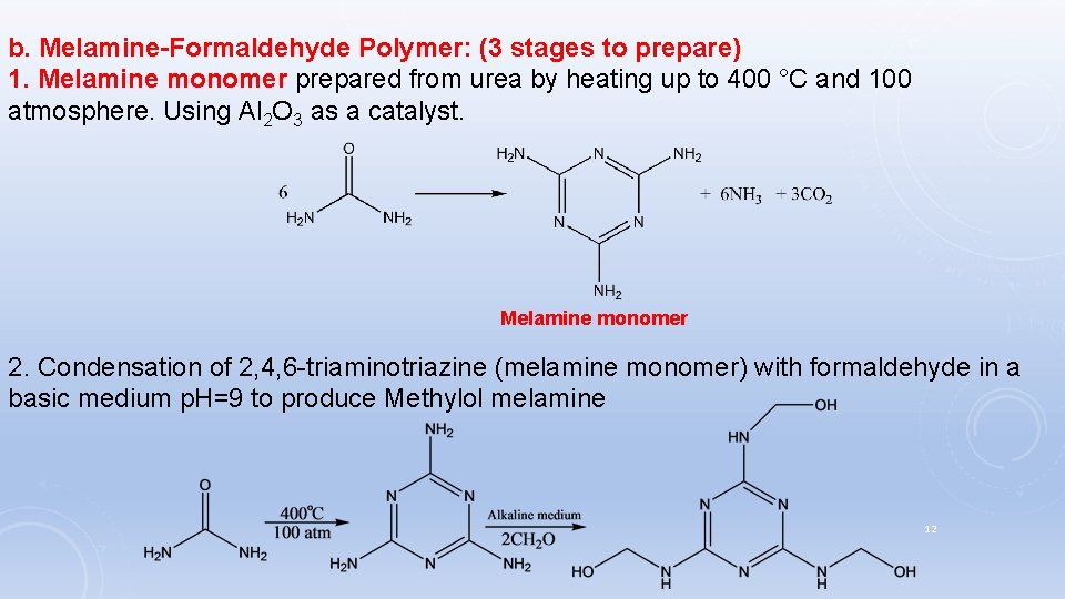 b. Melamine-Formaldehyde Polymer: (3 stages to prepare) 1. Melamine monomer prepared from urea by