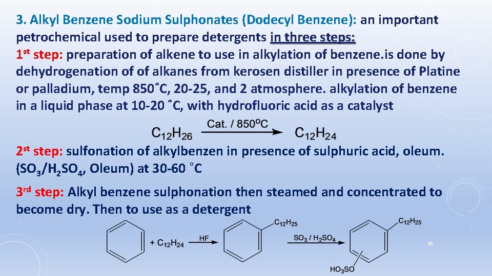 3. Alkyl Benzene Sodium Sulphonates (Dodecyl Benzene): an important petrochemical used to prepare detergents