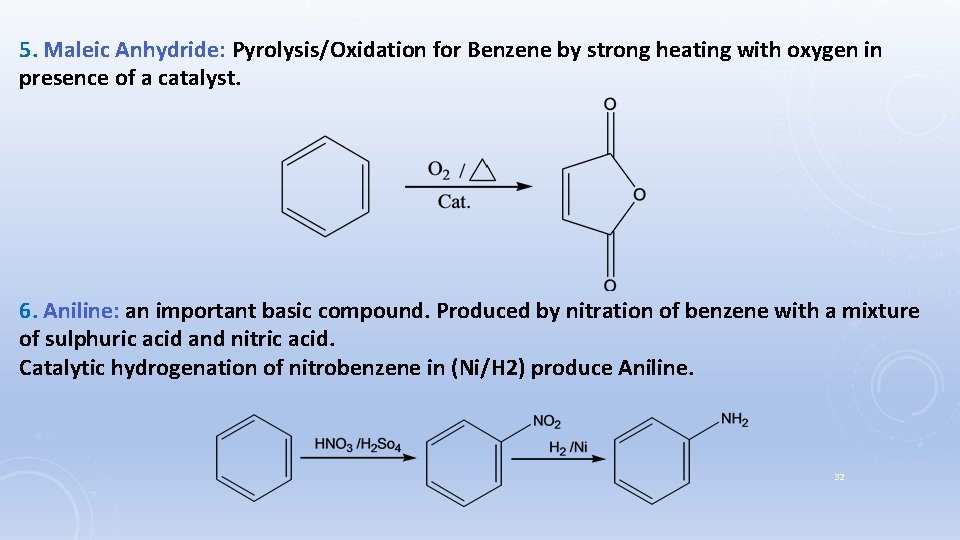 5. Maleic Anhydride: Pyrolysis/Oxidation for Benzene by strong heating with oxygen in presence of