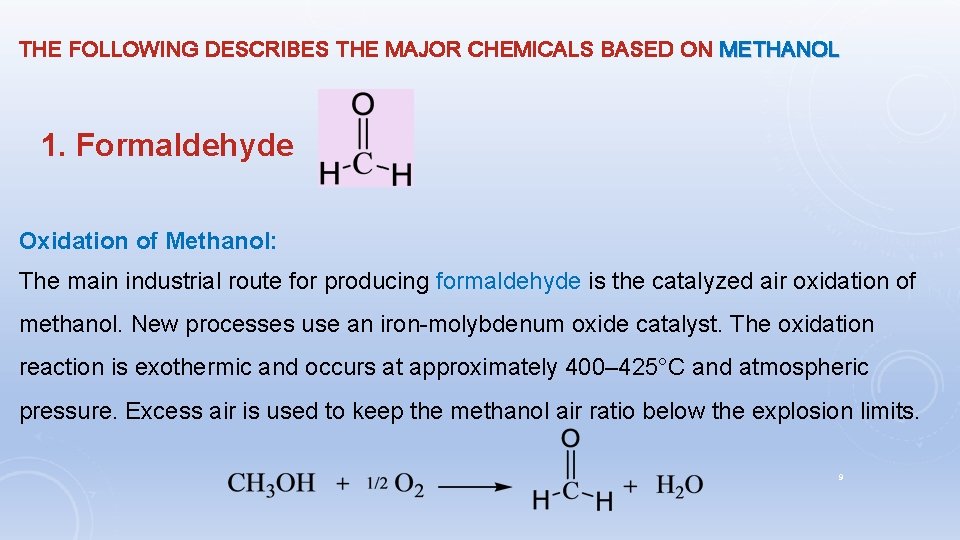THE FOLLOWING DESCRIBES THE MAJOR CHEMICALS BASED ON METHANOL 1. Formaldehyde Oxidation of Methanol: