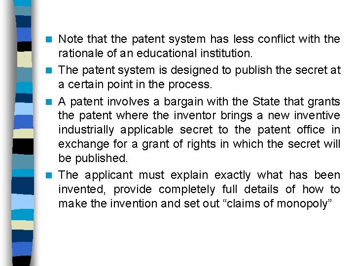 Note that the patent system has less conflict with the rationale of an educational