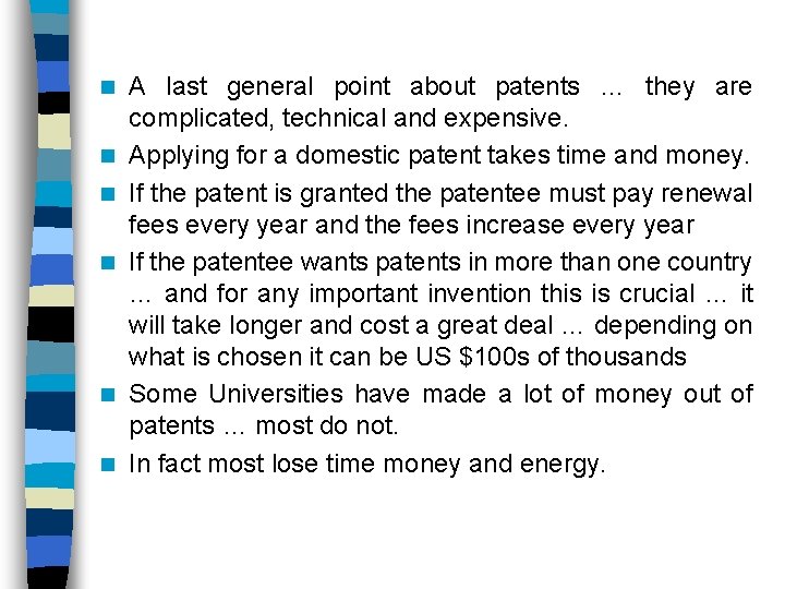 n n n A last general point about patents … they are complicated, technical