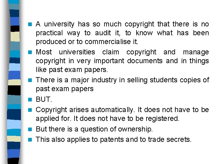 n n n n A university has so much copyright that there is no