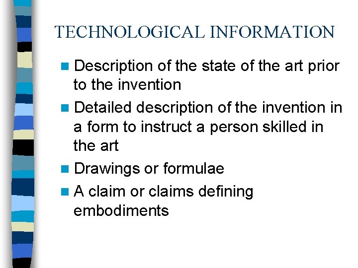 TECHNOLOGICAL INFORMATION n Description of the state of the art prior to the invention