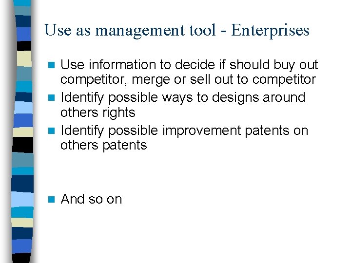 Use as management tool - Enterprises Use information to decide if should buy out