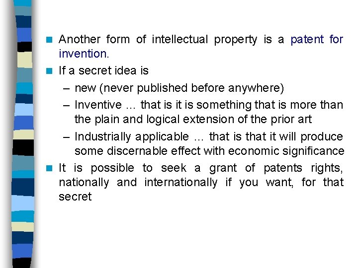 Another form of intellectual property is a patent for invention. n If a secret