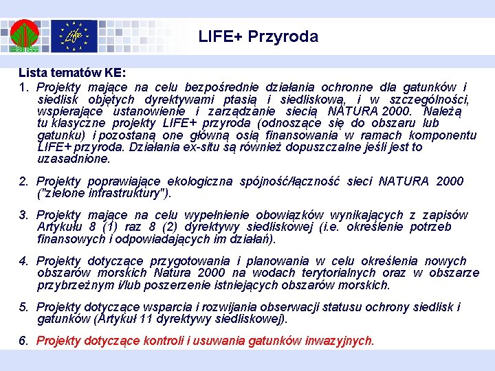 LIFE+ Przyroda Lista tematów KE: 1. Projekty mające na celu bezpośrednie działania ochronne dla