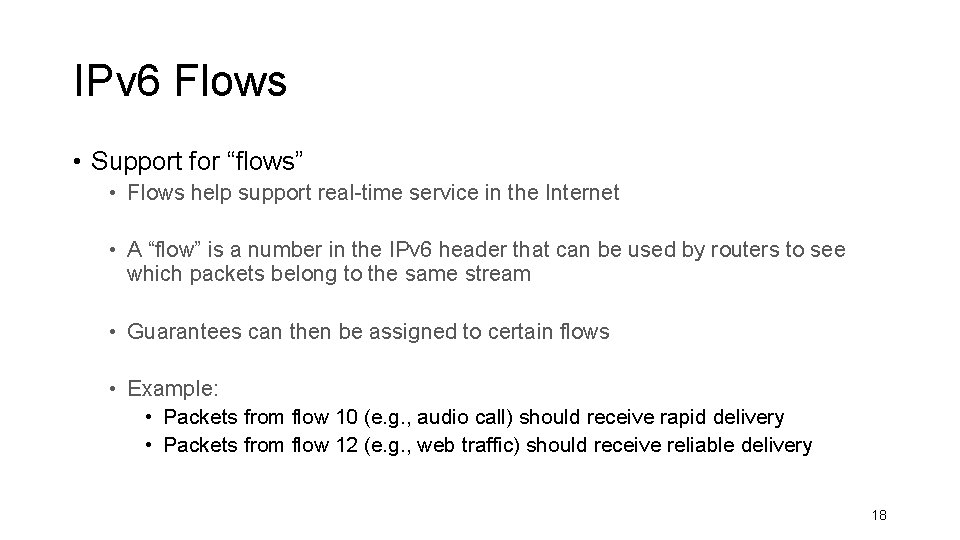 IPv 6 Flows • Support for “flows” • Flows help support real-time service in IPv 6 Flows • Support for “flows” • Flows help support real-time service in