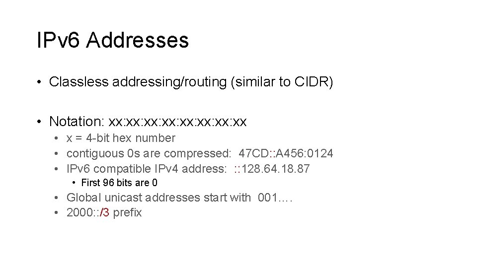 IPv 6 Addresses • Classless addressing/routing (similar to CIDR) • Notation: xx: xx: xx: IPv 6 Addresses • Classless addressing/routing (similar to CIDR) • Notation: xx: xx: xx: