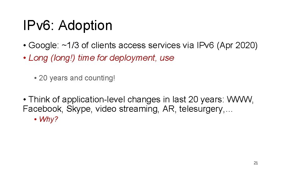 IPv 6: Adoption • Google: ~1/3 of clients access services via IPv 6 (Apr IPv 6: Adoption • Google: ~1/3 of clients access services via IPv 6 (Apr
