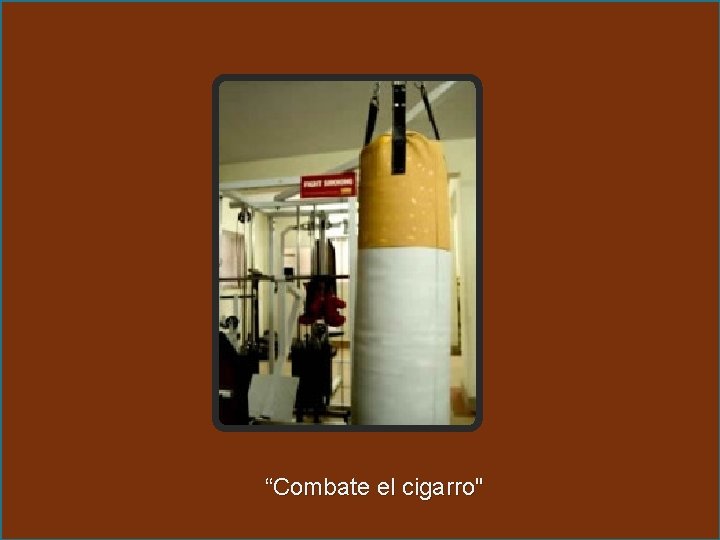 “Combate el cigarro" 