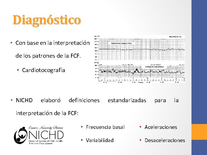 Diagnóstico • Con base en la interpretación de los patrones de la FCF. •