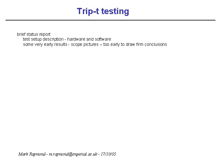 Trip-t testing brief status report test setup description - hardware and software some very