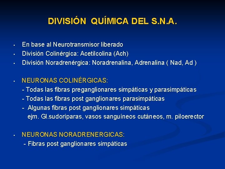 DIVISIÓN QUÍMICA DEL S. N. A. • • • En base al Neurotransmisor liberado