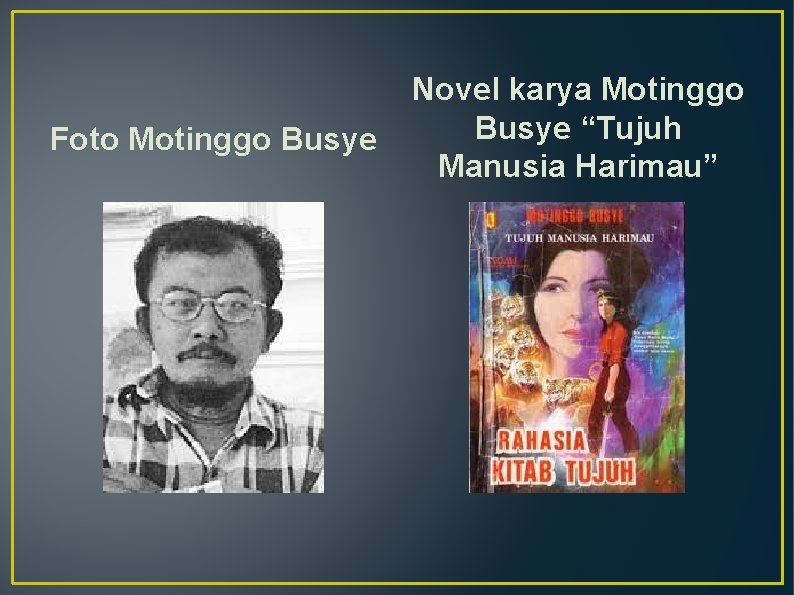 Foto Motinggo Busye Novel karya Motinggo Busye “Tujuh Manusia Harimau” 