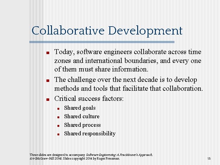 Collaborative Development ■ ■ ■ Today, software engineers collaborate across time zones and international