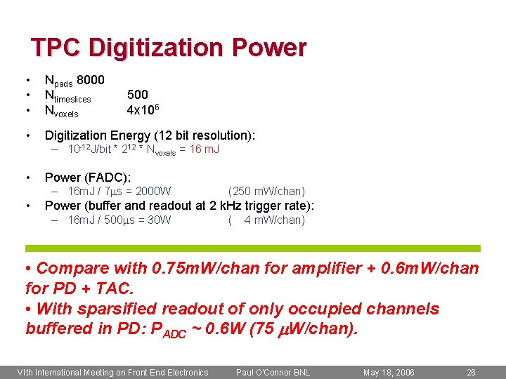 TPC Digitization Power • • • Npads 8000 Ntimeslices Nvoxels • Digitization Energy (12