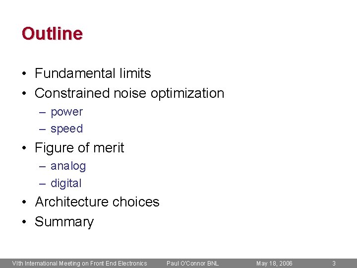 Outline • Fundamental limits • Constrained noise optimization – power – speed • Figure