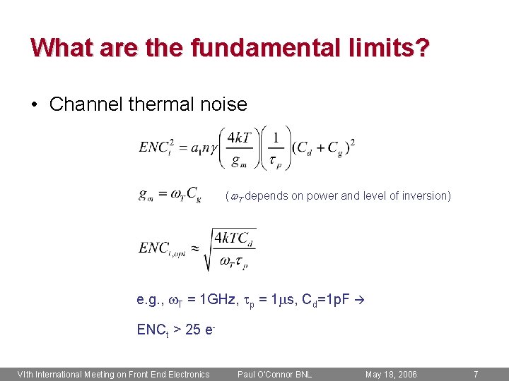 What are the fundamental limits? • Channel thermal noise (w. T depends on power