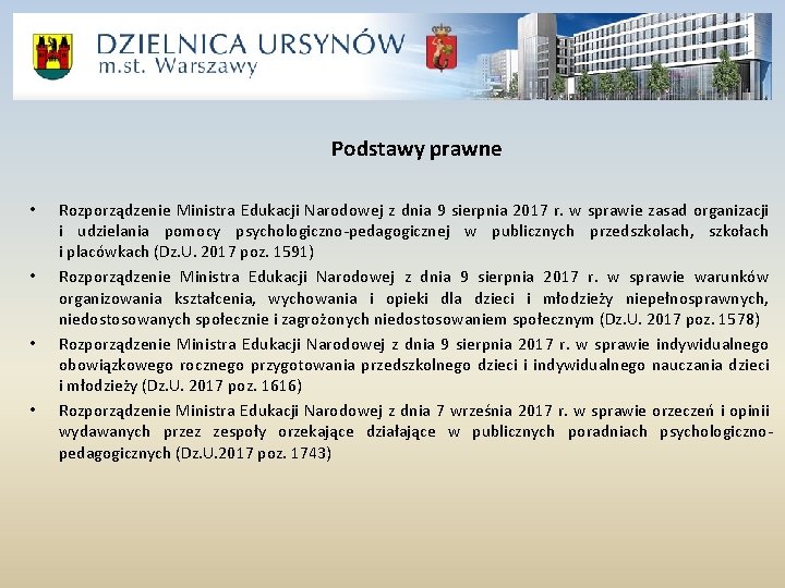 Podstawy prawne • • Rozporządzenie Ministra Edukacji Narodowej z dnia 9 sierpnia 2017 r.