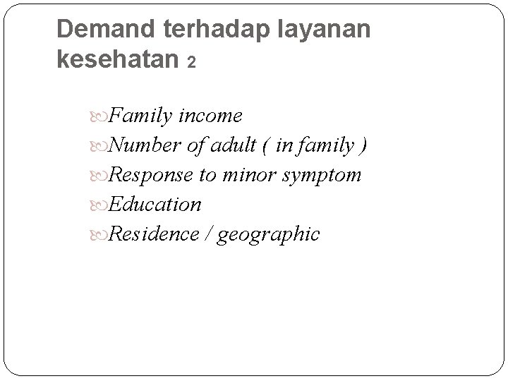 Demand terhadap layanan kesehatan 2 Family income Number of adult ( in family )