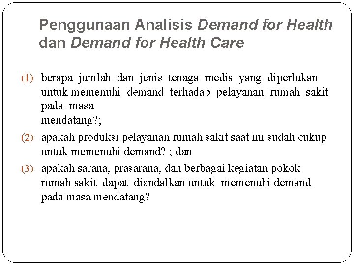 Penggunaan Analisis Demand for Health dan Demand for Health Care (1) berapa jumlah dan