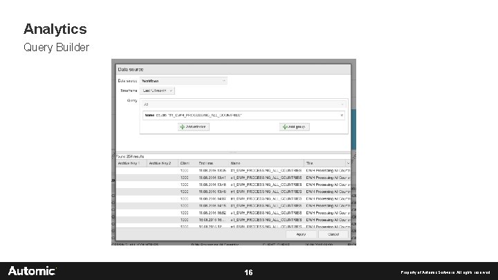 Analytics Query Builder 16 Property of Automic Software. All rights reserved 