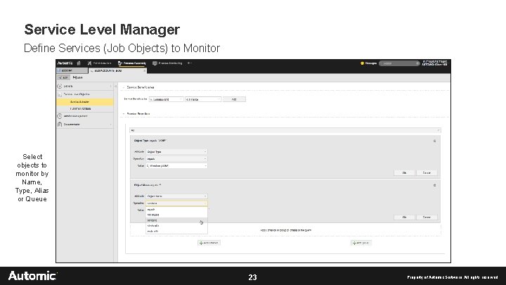 Service Level Manager Define Services (Job Objects) to Monitor Select objects to monitor by