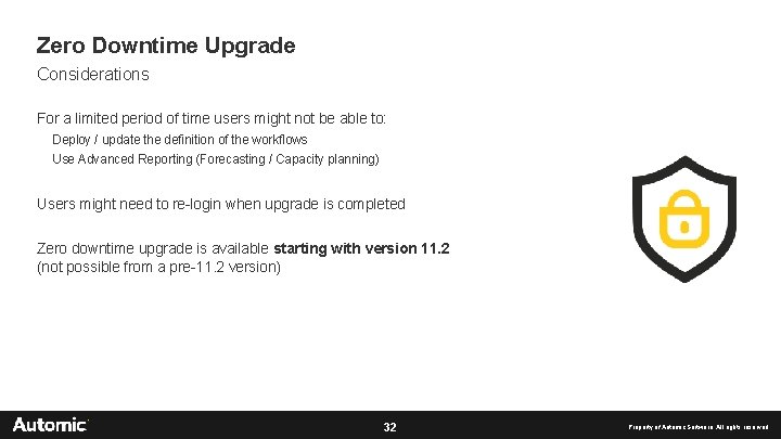 Zero Downtime Upgrade Considerations For a limited period of time users might not be