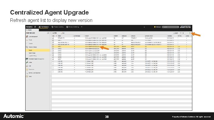 Centralized Agent Upgrade Refresh agent list to display new version 38 Property of Automic